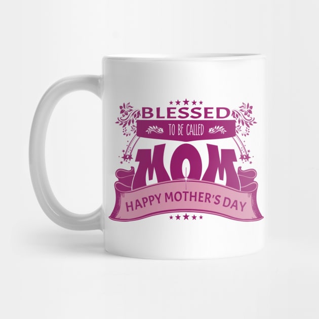 Blessed to be called mom | Mother's Day Gift Ideas by GoodyBroCrafts